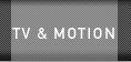 TV & Motion